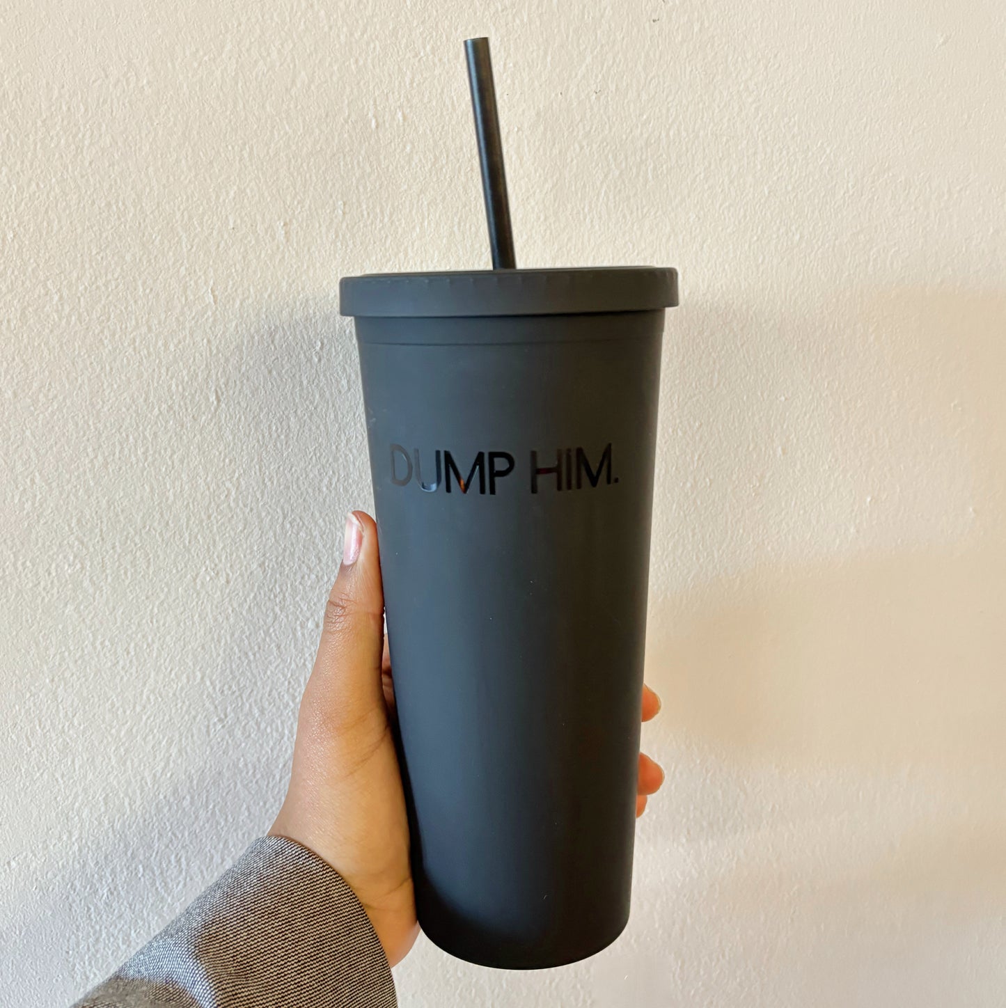Dump Him Tumbler