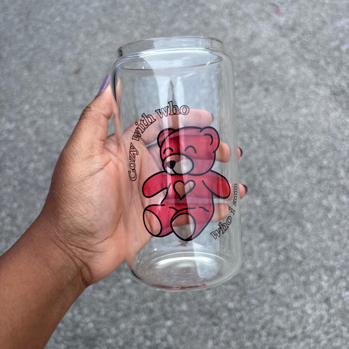 Cozy with Who I am Bear Glass Can